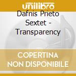 Dafnis Prieto Sextet - Transparency cd