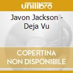 Javon Jackson - Deja Vu cd