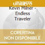Kevin Milner - Endless Traveler cd