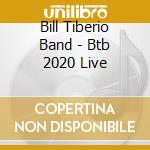 Bill Tiberio Band - Btb 2020 Live cd