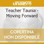 Teacher Taunia - Moving Forward cd
