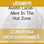 Austin Lucas - Alive In The Hot Zone cd
