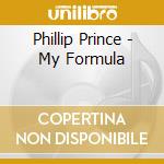 Phillip Prince - My Formula cd