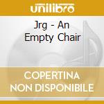 Jrg - An Empty Chair cd