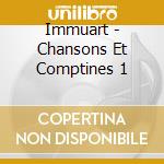 Immuart - Chansons Et Comptines 1 cd musicale
