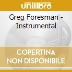 Greg Foresman - Instrumental cd musicale