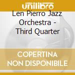 Len Pierro Jazz Orchestra - Third Quarter cd