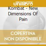 Kombat - New Dimensions Of Pain cd