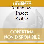 Deathblow - Insect Politics cd