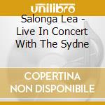 Salonga Lea - Live In Concert With The Sydne cd