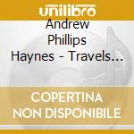 Andrew Phillips Haynes - Travels Of The Polyphrenic Man cd