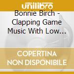 Bonnie Birch - Clapping Game Music With Low Bass For The Deaf cd musicale