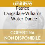 Patrice Langsdale-Williams - Water Dance cd
