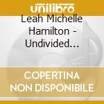 Leah Michelle Hamilton - Undivided Heart (Instrumental Version) cd