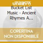 Bucket List Music - Ancient Rhymes A Christmas Celebration cd musicale