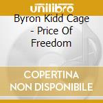 Byron Kidd Cage - Price Of Freedom cd