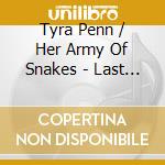 Tyra Penn / Her Army Of Snakes - Last Day Of August cd