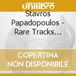 Stavros Papadopoulos - Rare Tracks (Freerock Sessions) cd musicale