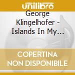 George Klingelhofer - Islands In My Mind cd