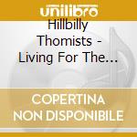 Hillbilly Thomists - Living For The Other Side cd