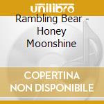 Rambling Bear - Honey Moonshine cd