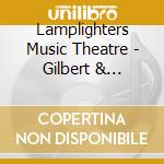 Lamplighters Music Theatre - Gilbert & Sullivan'S The Gondoliers cd