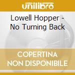 Lowell Hopper - No Turning Back cd