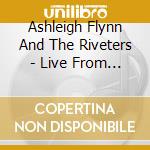 Ashleigh Flynn And The Riveters - Live From The Blue Moon cd