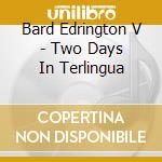 Bard Edrington V - Two Days In Terlingua cd