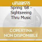 Spring '68 - Sightseeing Thru Music cd