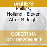 Phillips, Holland - Eleven After Midnight cd