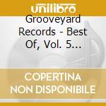 Grooveyard Records - Best Of, Vol. 5 / Various cd musicale