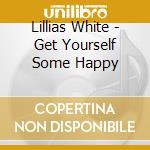 Lillias White - Get Yourself Some Happy cd