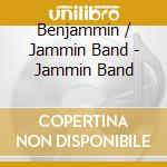 Benjammin / Jammin Band - Jammin Band cd