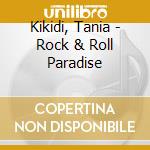 Kikidi, Tania - Rock & Roll Paradise cd