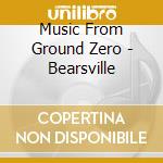 Music From Ground Zero - Bearsville cd