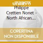 Philippe Crettien Nonet - North African Suite cd