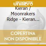 Kieran / Moonrakers Ridge - Kieran Ridge & The Moonrakers cd