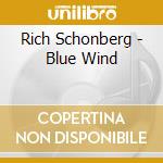 Rich Schonberg - Blue Wind cd
