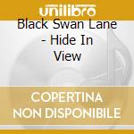 Black Swan Lane - Hide In View cd