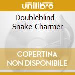 Doubleblind - Snake Charmer cd