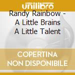 Randy Rainbow - A Little Brains A Little Talent cd