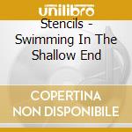 Stencils - Swimming In The Shallow End cd