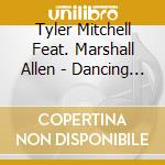 Tyler Mitchell Feat. Marshall Allen - Dancing Shadows cd