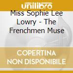 Miss Sophie Lee Lowry - The Frenchmen Muse cd