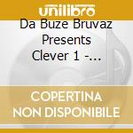 Da Buze Bruvaz Presents Clever 1 - Kevlar Ski Jacketz cd