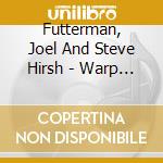 Futterman, Joel And Steve Hirsh - Warp & Weft cd