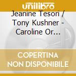 Jeanine Tesori / Tony Kushner - Caroline Or Change (New Broadway Cast Recording) (2 Cd) cd