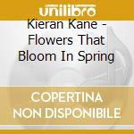 Kieran Kane - Flowers That Bloom In Spring cd