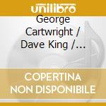 George Cartwright / Dave King / Josh Granowski - Stick cd musicale